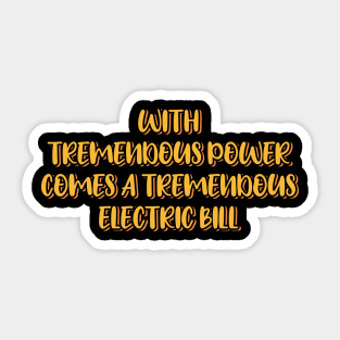 With Tremendous Power Comes a Tremendous Electric Bill Sticker